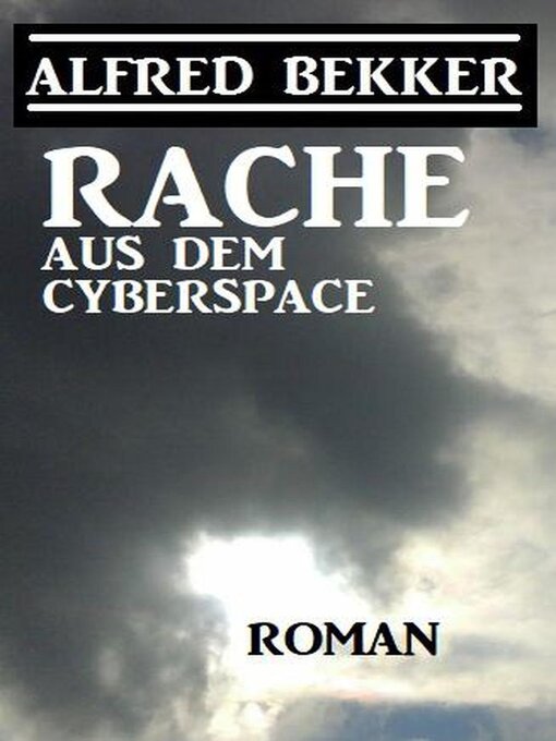 Title details for Rache aus dem Cyberspace by Alfred Bekker - Available